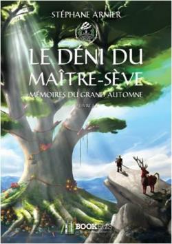 Mmoires du Grand Automne, tome 1 : Le dni du Matre-sve par Stphane Arnier