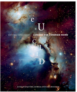 Mission Euclid: Lumire sur l'nergie noire par Matthieu Grousson