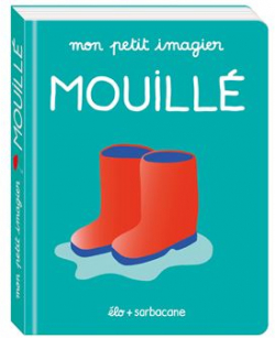 Mon petit imagier : Mouill par  lo