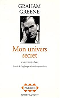 Mon univers secret - Carnet de rves par Graham Greene