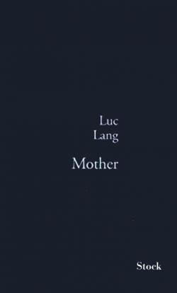 Mother - Luc Lang - Babelio