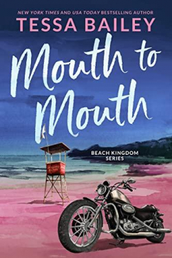 Beach Kingdom, tome 1 : Mouth to Mouth par Tessa Bailey