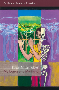 My Bones and My Flute par Edgar Mittelholzer