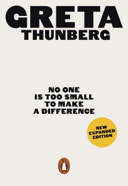 No One Is Too Small to Make a Difference par Greta Thunberg