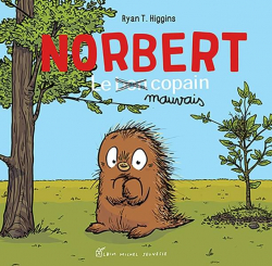 Norbert - Le (bon) mauvais copain par Ryan T. Higgins