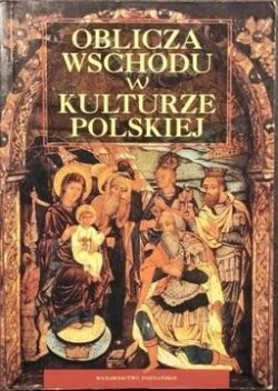 Oblicza Wschodu w kulturze polskiej par Grzegorz Kotlarski