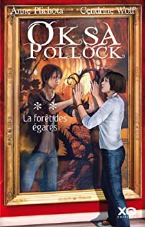Oksa Pollock, Tome 2 : La fort des gars par Anne Plichota