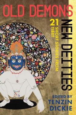 Old Demons, New Deities par Tenzin Dickie