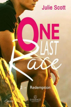 One Last Race, tome 2 : Redemption par Julie Scott