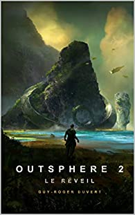 Outsphere, tome 2 : Le rveil par Guy-Roger Duvert