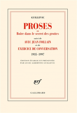 Prose ou boire dans le secret des grottes - Avec Jean Follain - Exercice de conversation par Eugne Guillevic