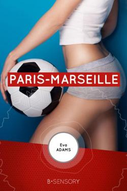 Paris - Marseille par Eva Adams
