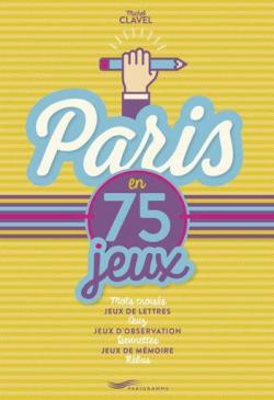 Paris en 75 jeux par Michel Clavel