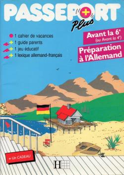 Passeport PLus - Avant la 6e (ou Avant la 4e) - Prparation  l'Allemand par Sylvia Gehlert