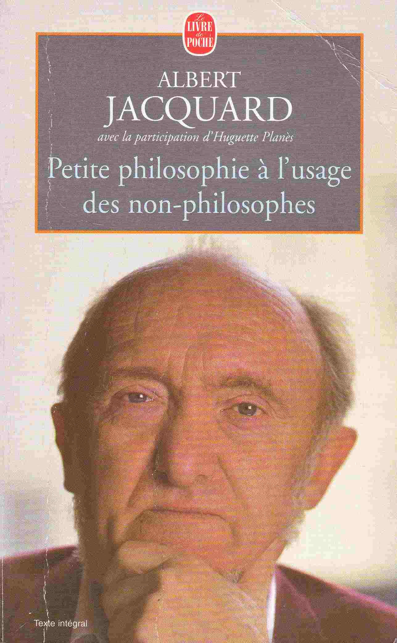 Petite philosophie  l'usage des non-philosophes par Jacquard