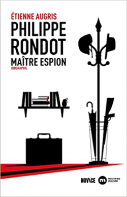 Philippe Rondot, matre-espion par tienne Augris