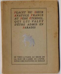 Placet du Sieur Anatole France au Pre ternel, Qui lui Valut d'tre Admis en Paradis par Anatole France