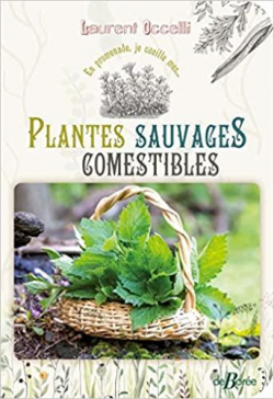 Plantes sauvages comestibles par Laurent Occelli
