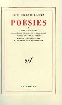 Posies, tome 1 : Livre de pomes - Premires chansons - Chansons - Pome du Cante Jondo par Federico Garcia Lorca