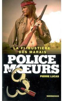 Police des moeurs, tome 189 : La flibustire des marais par Pierre Lucas