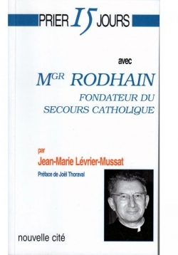 Prier 15 jours avec Mgr Rodhain par Jean-Marie Lvrier-Mussat