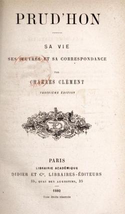 Prud'Hon : Sa Vie, ses Oeuvres et sa Correspondance par Charles Clment