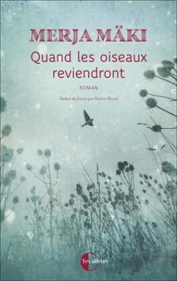 Quand les oiseaux reviendront par Merja Mki