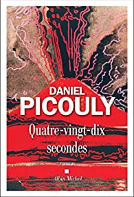 Quatre-vingt-dix secondes par Daniel Picouly