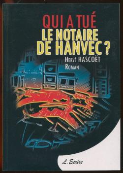 Qui a tu le notaire de Hanvec ? par Herv Hascot