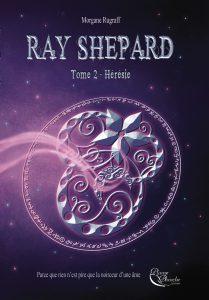 Ray Shepard, tome 2 : Hrsie par Morgane Rugraff