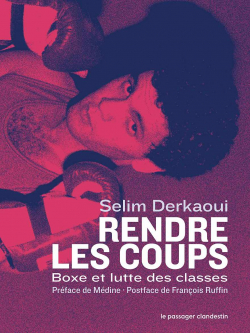 Rendre les coups : Boxe et lutte des classes par Selim Derkaoui