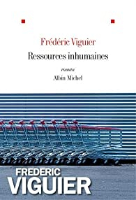 Ressources inhumaines par Frdric Viguier