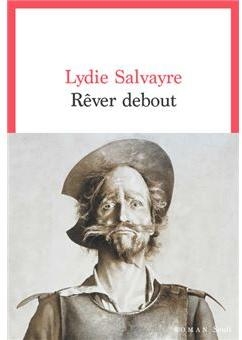 Rver debout par Lydie Salvayre