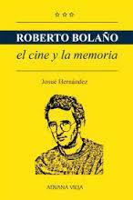 Roberto Bolao: el cine y la memoria par Josu Hernndez Rodrguez
