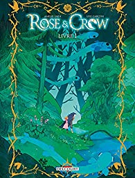 Rose & Crow, tome 1 par Amlie Sarn