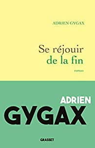 Se rjouir de la fin par Adrien Gygax