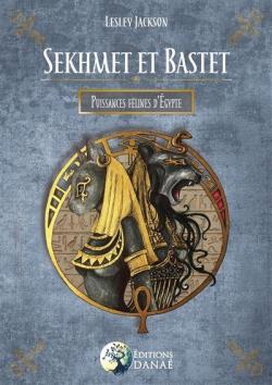 Sekhmet et Bastet : Puissances flines d'gypte par Lesley Jackson