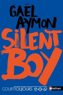 Silent Boy Tome 2 Court Toujours Gael Aymon Babelio