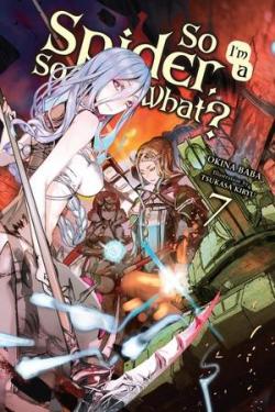 So I'm a spider, so what ?, tome 7 (roman) par Okina Baba