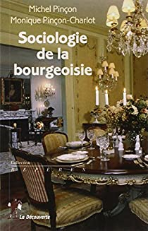 Sociologie de la bourgeoisie par Michel Pinon