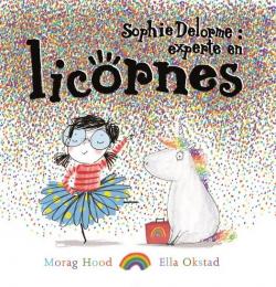 Sophie Delorme : experte en licornes par Morag Hood