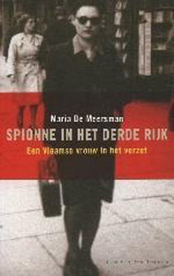 Spionne in het Derde Rijk : Een Vlaamse vrouw in het verzet par De Meersman