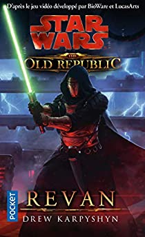 Star Wars - The Old Republic, tome 3 : Revan par Drew Karpyshyn