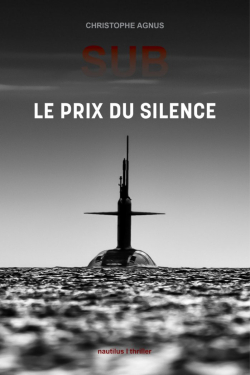 Sub : Le prix du silence par Christophe Agnus