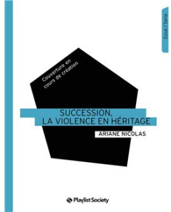 Succession, la violence en hritage par Ariane Nicolas