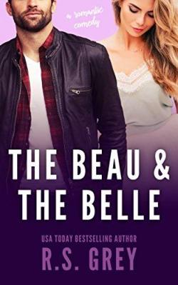 The Beau and The Belle par R. S. Grey