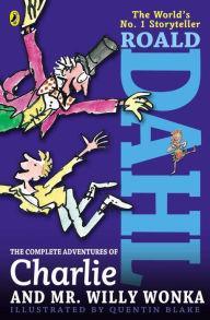 The Complete Adventures of Charlie and Mr Willy Wonka par Roald Dahl