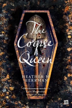 The Corpse Queen par Heather M. Herrman