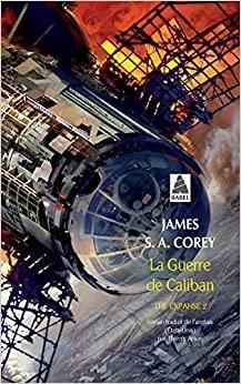 The Expanse, tome 2 : La guerre de Caliban par James S.A. Corey