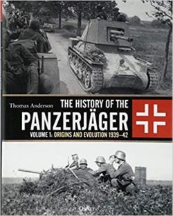 The history of the Panzerjger, tome 1 : Origins and evolution par Thomas Anderson